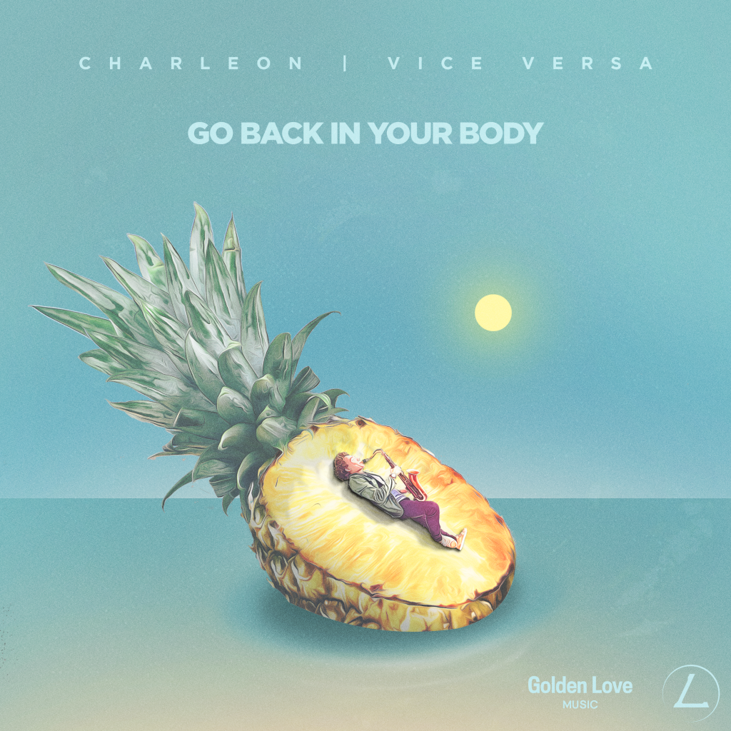 CHARLEON & Vice Versa - Go Back In Your Body